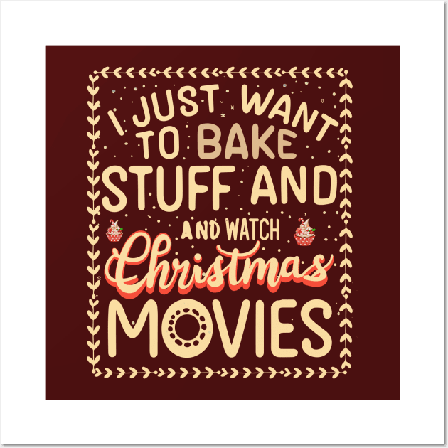 I Just Want To Bake Stuff And Watch Christmas Movies Wall Art by A Floral Letter Capital letter A | Monogram, Sticker